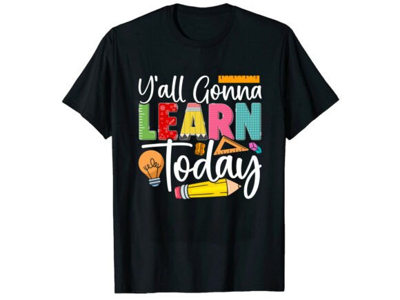 Learn Today Back to School T-Shirt: Bringing Energy to the Classroom