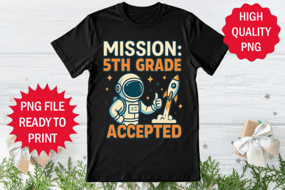 Mission 5th Grade Accepted Back to School: The Ultimate Guide to Colorful Graphic T-Shirt Designs